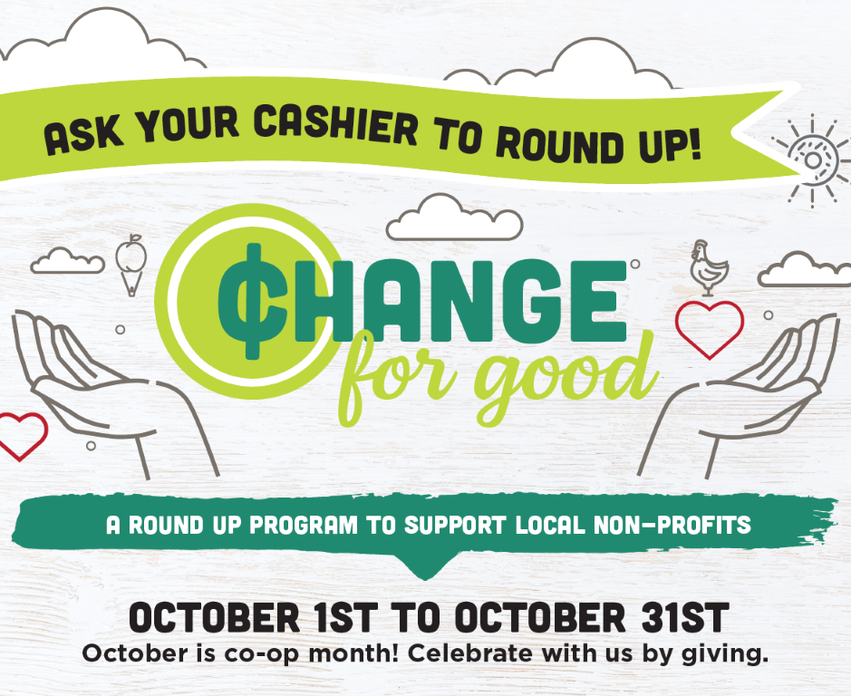 Ask your cashier to round up during October - it's Change for Good!